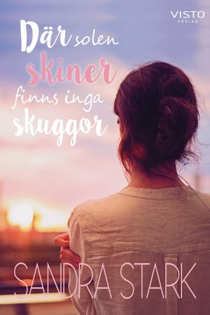 Där solen skiner finns inga skuggor