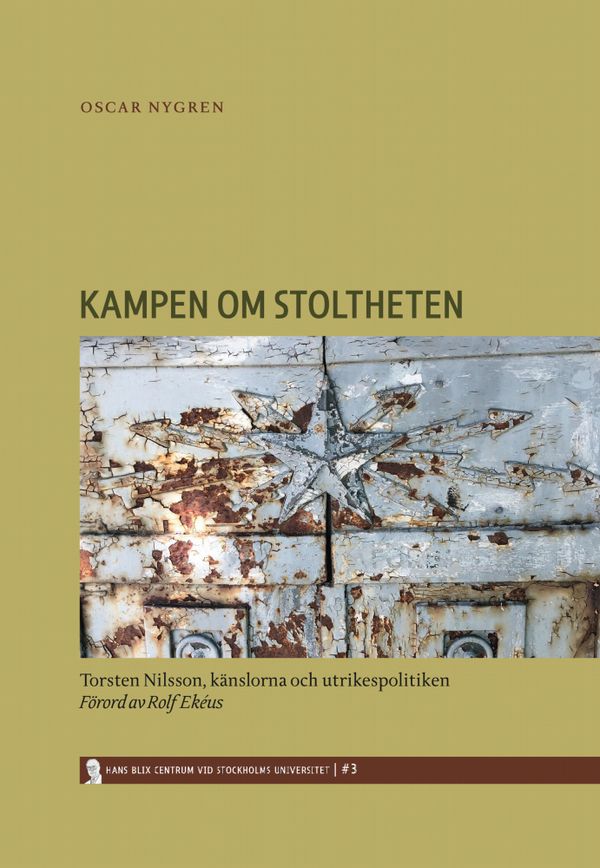 Kampen om stoltheten: Torsten Nilsson, känslorna och utrikespolitiken | 1:a upplagan
