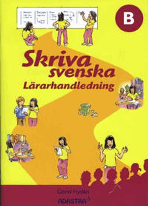 Skriva svenska B Lärarhandledning | 1:a upplagan