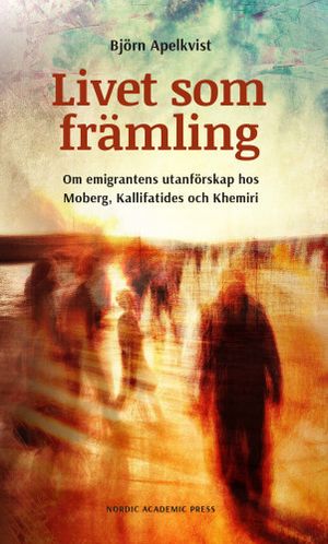 Livet som främling: Om emigrantens utanförskap | 1:a upplagan