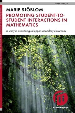 Promoting student-to-student interactions in mathematics : A study in a multilingual upper secondary classroom | 0:e upplagan