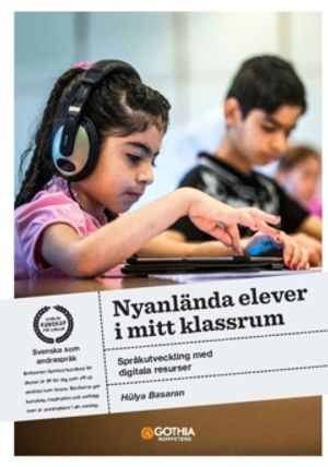 Nyanlända elever i mitt klassrum : Språkutveckling med digitala resurser