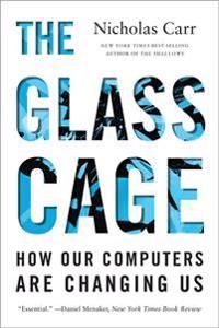 The Glass Cage: How Our Computers Are Changing Us | 0:e upplagan