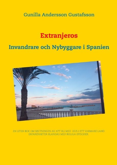 Extranjeros : Invandrare och Nybyggare i Spanien | 1:a upplagan