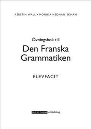 Den Franska Grammatiken Övningsbok Elevfacit | 1:a upplagan