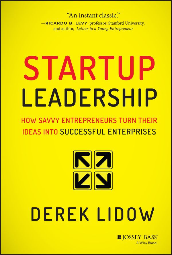 Startup Leadership: How Savvy Entrepreneurs Turn Their Ideas Into Successfu | 1:a upplagan