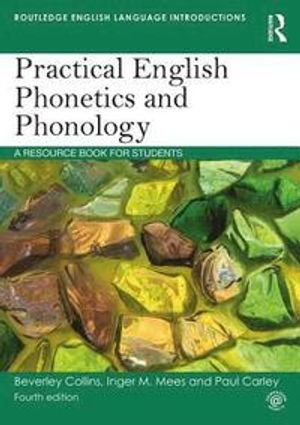 Practical English Phonetics and Phonology a resource book for students | 4:e upplagan