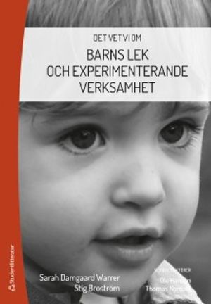 Det vet vi om  - Barns lek och experimenterande verksamhet | 1:a upplagan