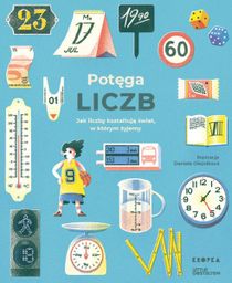 Pot?ga liczb. Jak liczby kszta?tuj? ?wiat w którym ?yjemy