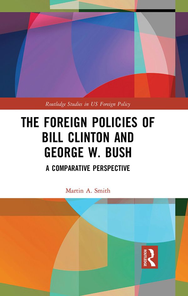 The Foreign Policies of Bill Clinton and George W. Bush | 1:a upplagan