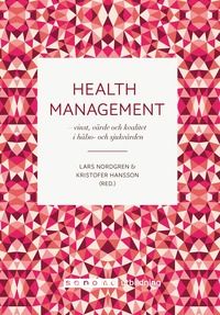 Health Management – vinst,värde,kvalitet i hälso-sjukv.