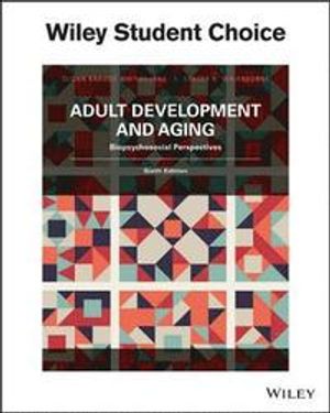 Adult Development & Aging: Biopsychosocial Perspectives