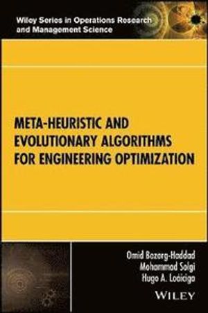 Meta-heuristic and Evolutionary Algorithms for Engineering Optimization | 1:a upplagan