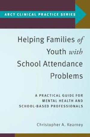 Helping Families of Youth with School Attendance Problems