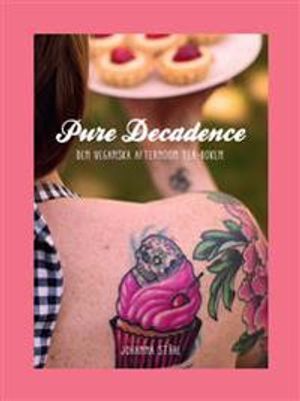 Pure Decadence, den veganska afternoon tea-boken | 1:a upplagan