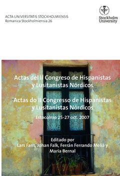 Actas del 2. Congreso de hispanistas y lusitanistas nórdicos : Estocolmo, 25-27 de octubre de 2007 | 0:e upplagan