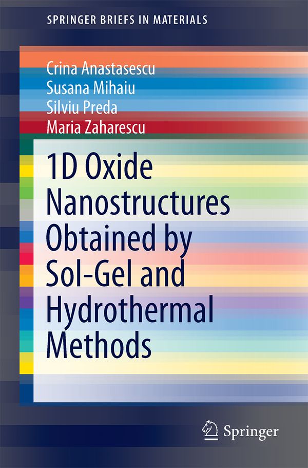 1D Oxide Nanostructures Obtained by Sol-Gel and Hydrothermal Methods | 1:a upplagan