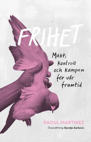 Frihet: Makt, kontroll och kampen för vår framtid | 1:a upplagan