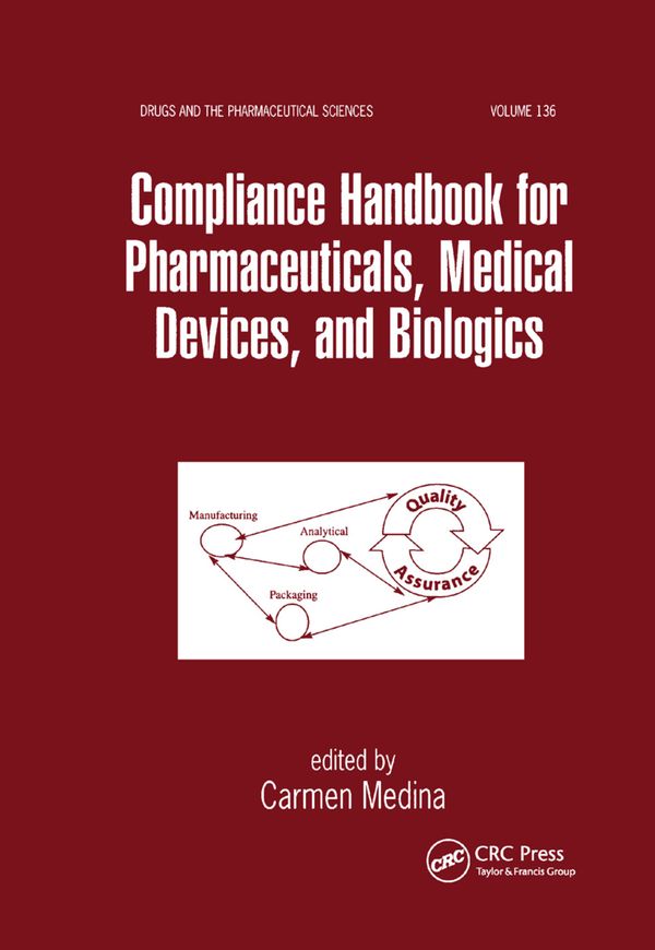 Compliance Handbook for Pharmaceuticals, Medical Devices, and Biologics | 1:a upplagan