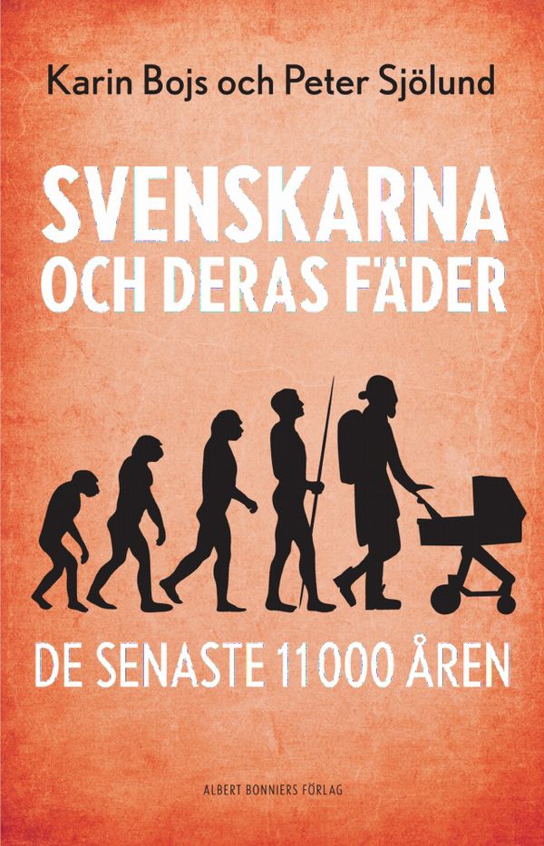 Svenskarna och deras fäder de senaste 11 000 åren | 0:e upplagan