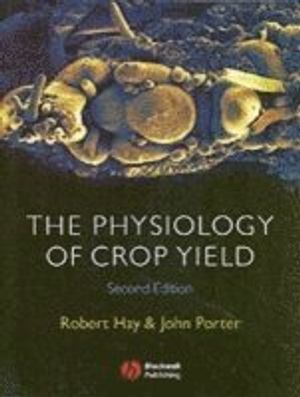 The Physiology of Crop Yield, 2nd Edition |  2:e upplagan