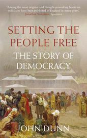 Setting the people free - the story of democracy
