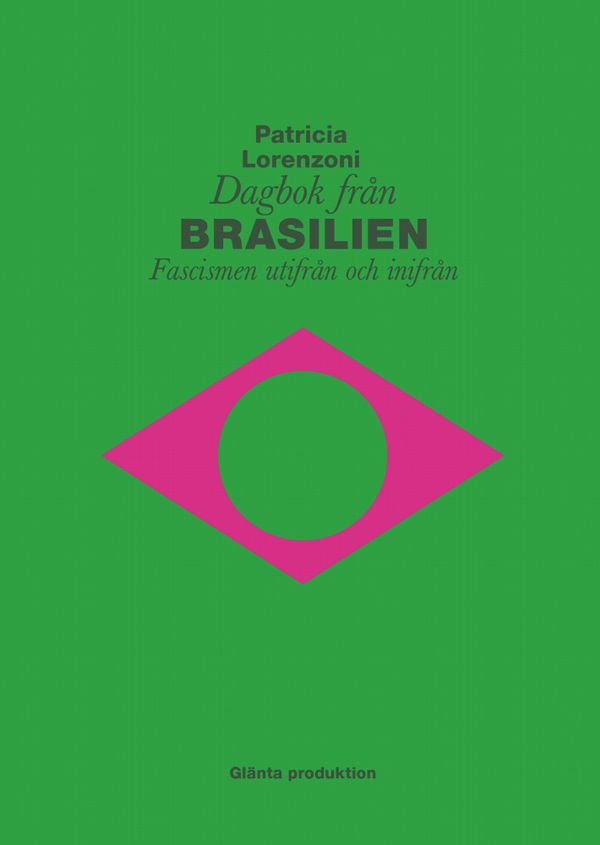 Dagbok från Brasilien: Fascismen utifrån och inifrån | 0:e upplagan