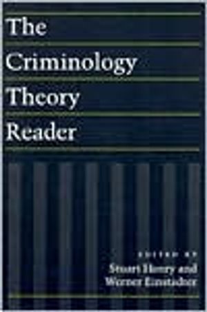 The Criminology Theory Reader