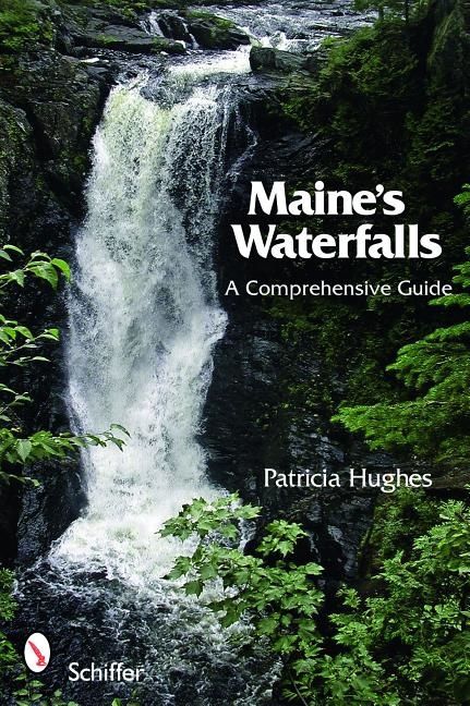Maine's Waterfalls : A Comprehensive Guide | 0:e upplagan
