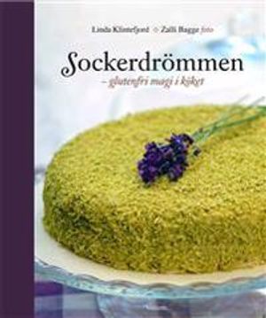 Sockerdrömmen : glutenfri magi i köket | 1:a upplagan