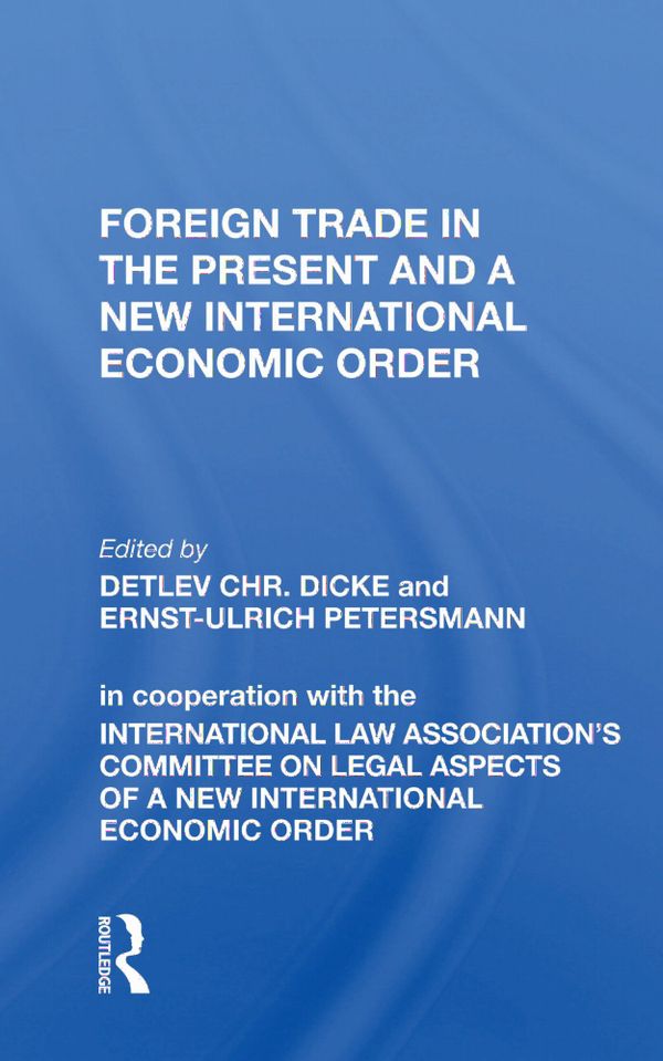Foreign Trade in the Present and a New International Economic Order | 1:a upplagan
