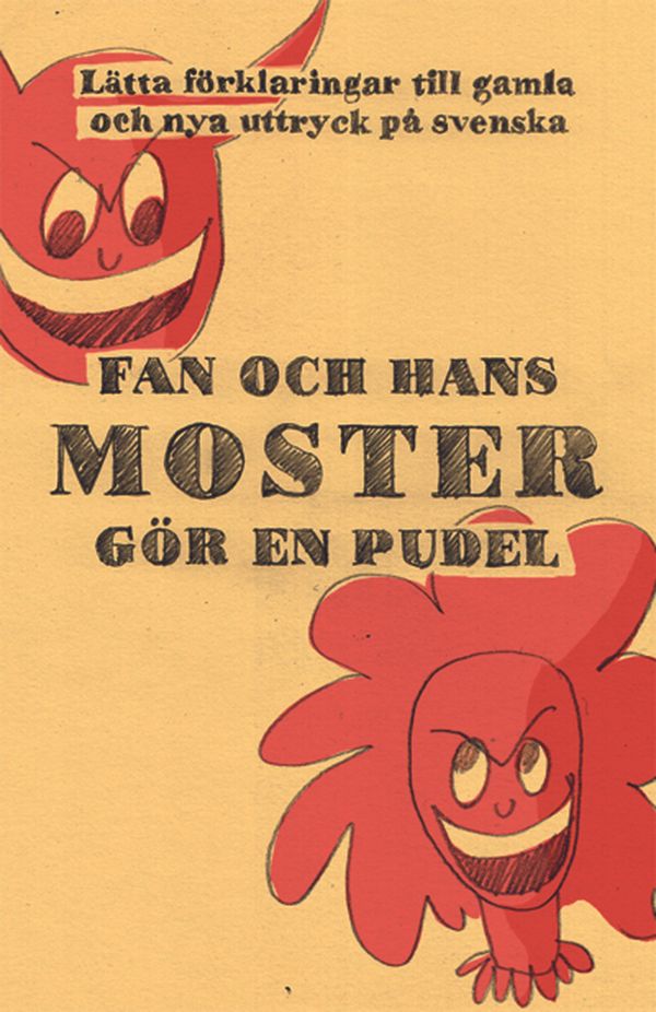 Fan och hans moster gör en pudel : förklaringar till över 1000 nya och gaml | 1:a upplagan