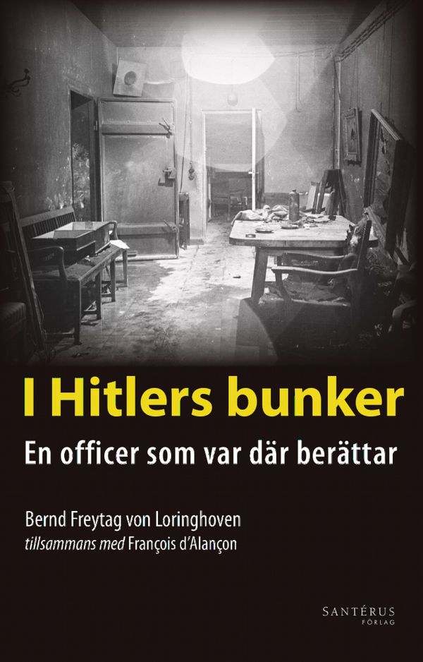 I Hitlers bunker: En officer som var där berättar | 1:a upplagan