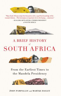 A Brief History of South Africa: From the Earliest Times to the Mandela Presidency (Engelska)