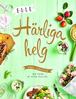 Härliga helg : smarta menyer - morgon - middag - kväll | 1:a upplagan