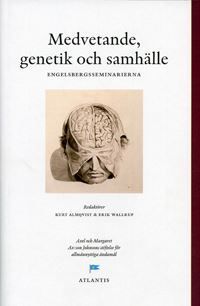 Medvetande, genetik och samhälle : perspektiv från Engelsbergsseminariet 2002 | 1:a upplagan