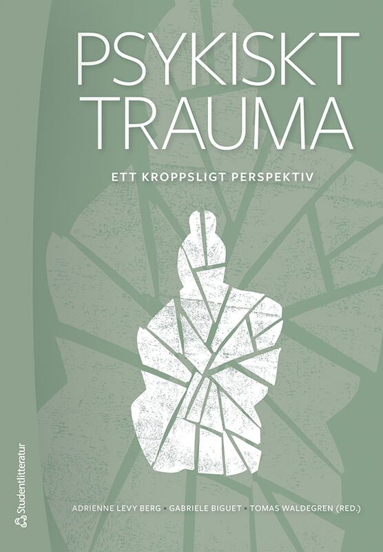 Psykiskt trauma - Ett kroppsligt perspektiv | 1:a upplagan