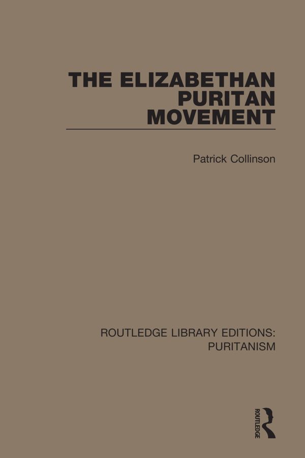 The Elizabethan Puritan Movement | 1:a upplagan