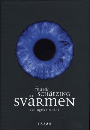 Svärmen : ekologisk thriller