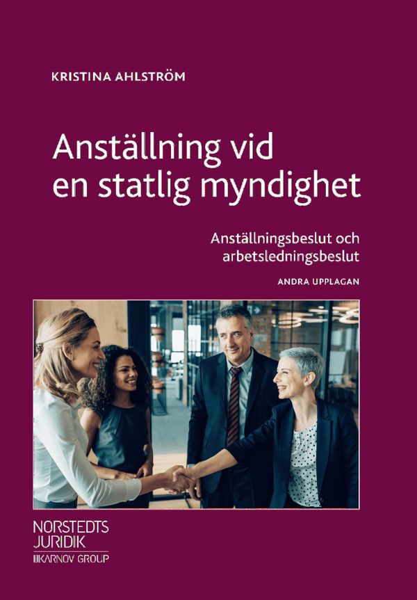 Anställning vid en statlig myndighet : Anställningsbeslut och arbetsledningsbeslut | 2:a upplagan