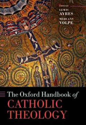 The Oxford Handbook of Catholic Theology