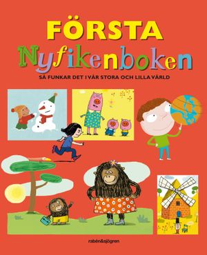 Första nyfikenboken : så funkar det i vår stora och lilla värld | 1:a upplagan