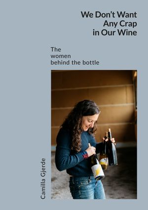 We Don't Want Any Crap in Our Wine: The women behind the bottle