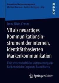 Virtual Reality als neuartiges Kommunikationsinstrument der internen, identitätsbasierten Markenkommunikation | 1:a upplagan
