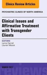 Clinical issues and affirmative treatment with transgender clients, an issu | 0:e upplagan