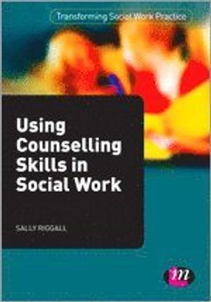 Using Counselling Skills in Social Work