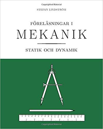 Föreläsningar i mekanik: statik och dynamik | 0:e upplagan