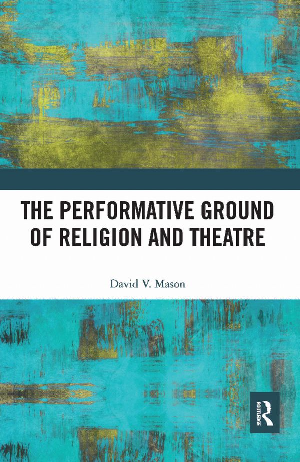 The Performative Ground of Religion and Theatre | 1:a upplagan