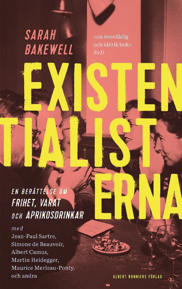 Existentialisterna! : - en historia om frihet, varat och aprikosdrinkar | 0:e upplagan