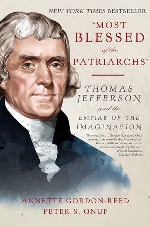 "most blessed of the patriarchs" - thomas jefferson and the empire of the i | 0:e upplagan